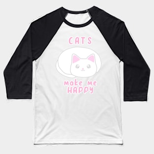 Cat's make me happy T-shirt Baseball T-Shirt